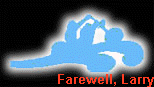 Farewell, Larry