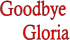 Goodbye
      Gloria