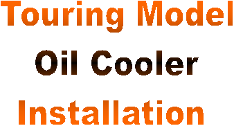 Touring Model Oil Cooler Installation 