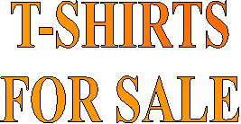 T-SHIRTS
FOR SALE